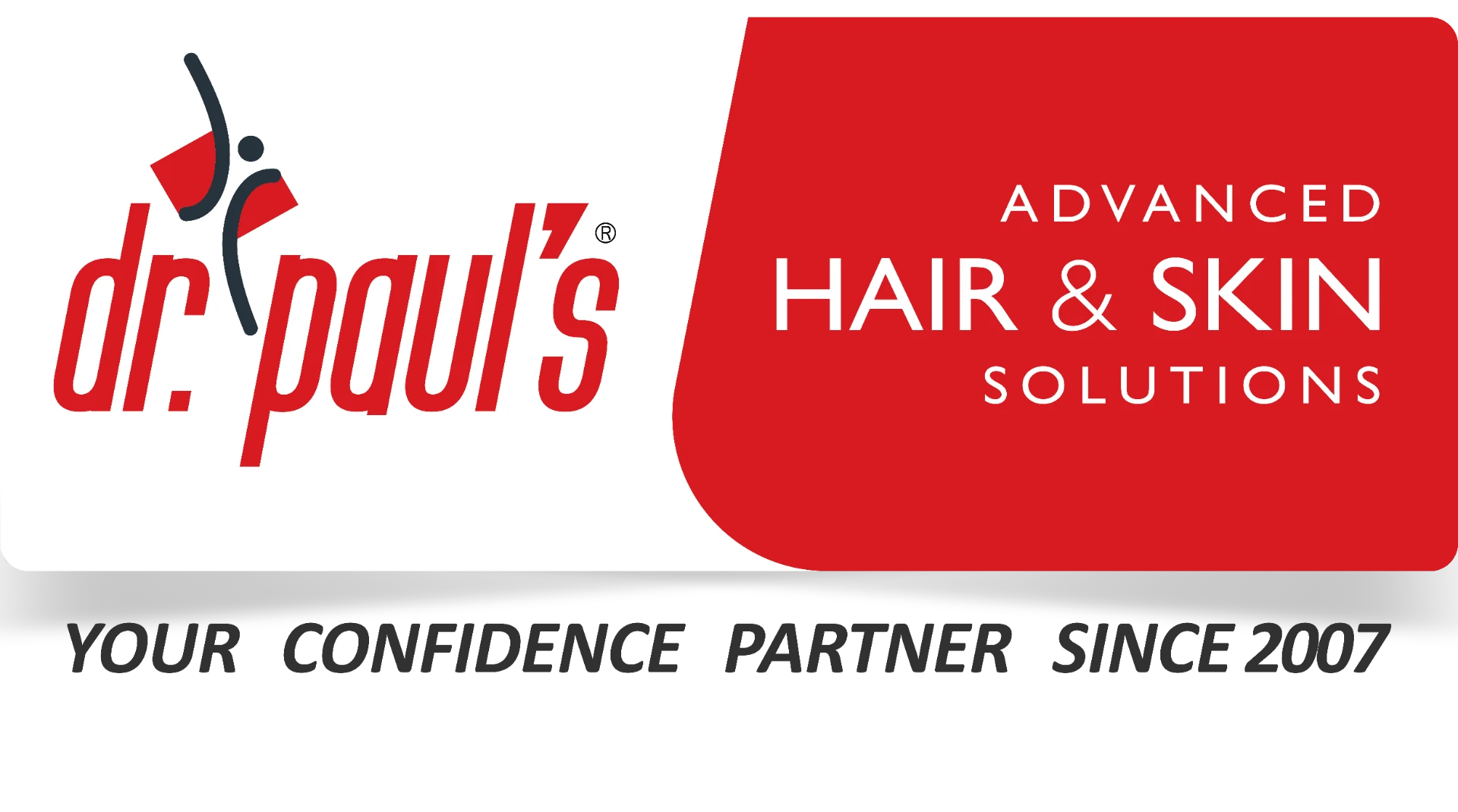 Dr Paul's Advanced Hair & Skin Solutions — your confidence partner since 2007